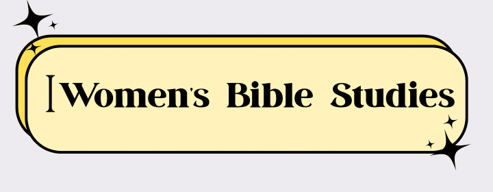 Women's Bible Studies: starting September 8!